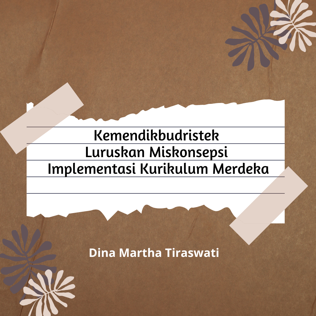 Kemendikbudristek Luruskan Miskonsepsi Implementasi Kurikulum Merdeka