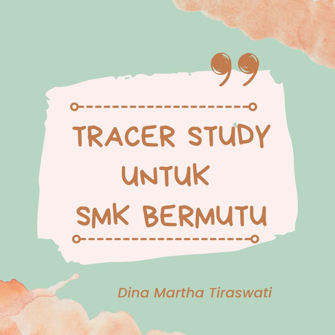 TRACER STUDY UNTUK SMK BERMUTU