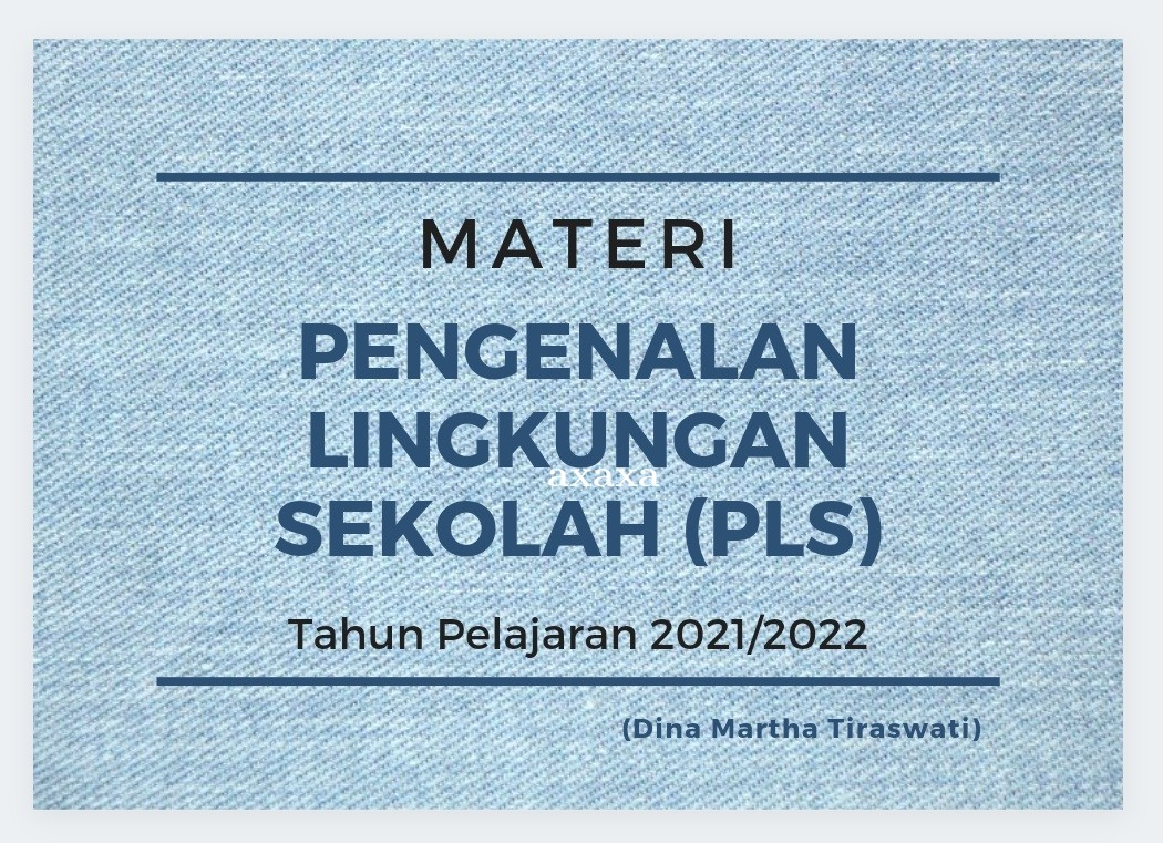 Materi Pengenalan Lingkungan Sekolah (PLS)