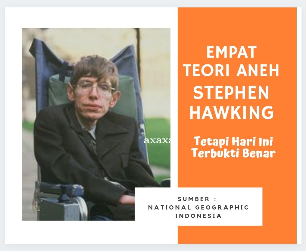 EMPAT TEORI ANEH STEPHEN HAWKING, TETAPI HARI INI TERBUKTI BENAR