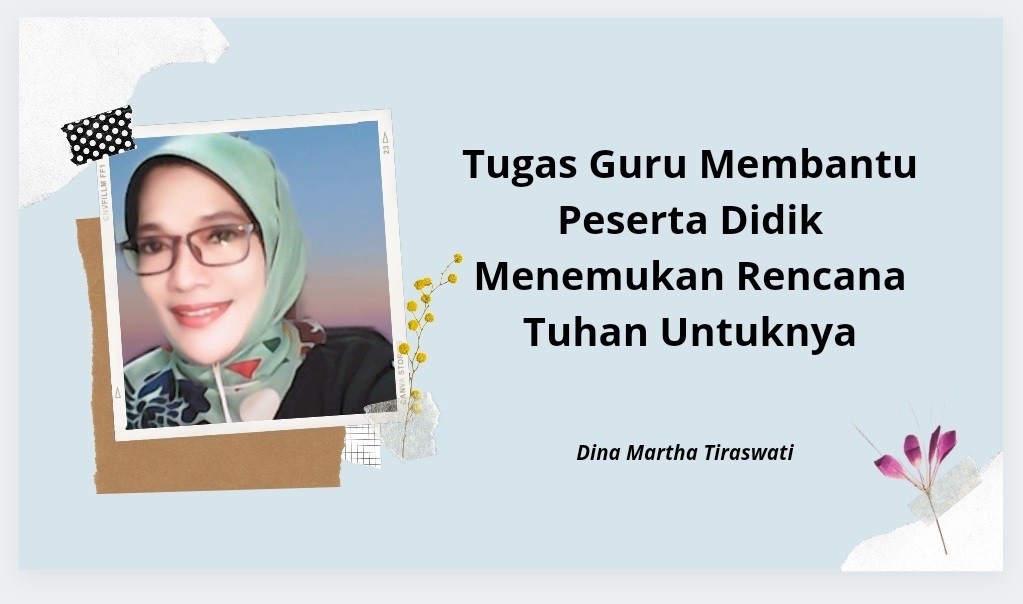 TUGAS GURU MEMBANTU PESERTA DIDIK MENEMUKAN RENCANA TUHAN UNTUK DIRINYA